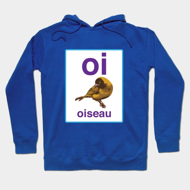 Oi comme Oiseau Hoodie by AwesomeBrian